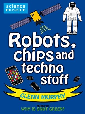 cover image of Robots, Chips and Techno Stuff